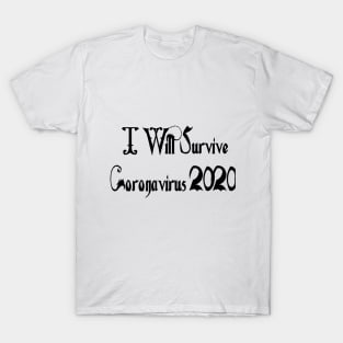 I Will Survive Corona 2020 T-Shirt T-Shirt